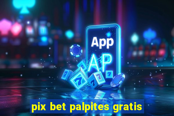 pix bet palpites gratis